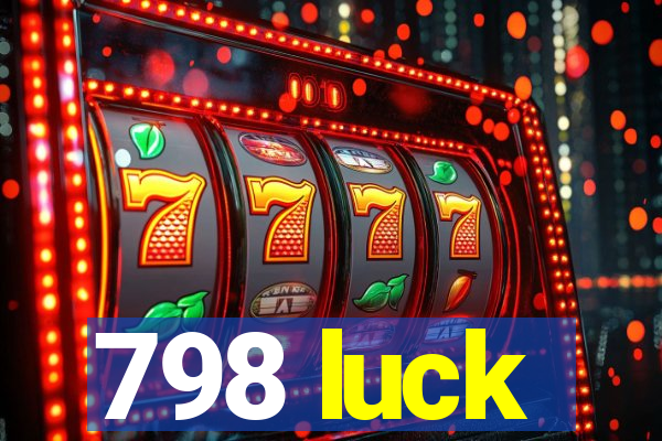 798 luck